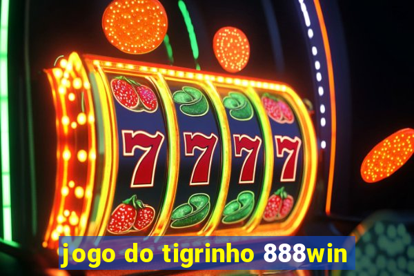 jogo do tigrinho 888win